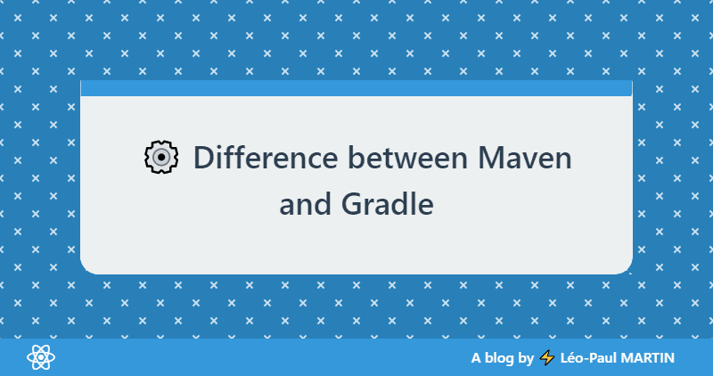 ⚙ Difference between Maven and Gradle